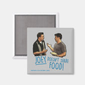 FRIENDS™ | Joey deelt geen voedsel. Magneet (Voorkant / Achterkant)