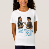 FRIENDS™ | Joey deelt geen voedsel. T-shirt (Voorkant)