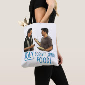 FRIENDS™ | Joey deelt geen voedsel. Tote Bag (Dichtbij)