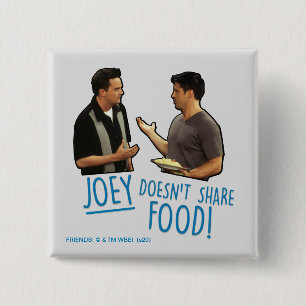 FRIENDS™ Joey deelt geen voedsel. Vierkante Button 5,1 Cm