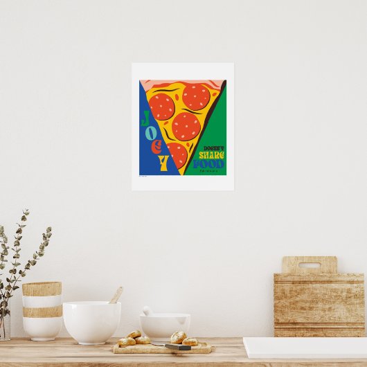 FRIENDS™ | Joey Doesn't Share Food - Pizza Graphic Poster (Keuken)