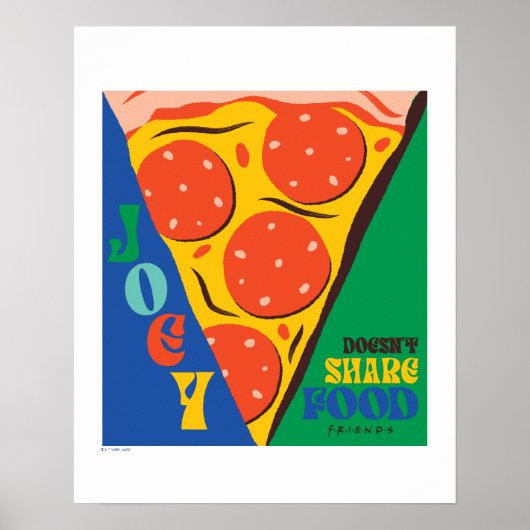 FRIENDS™ | Joey Doesn't Share Food - Pizza Graphic Poster (Voorkant)