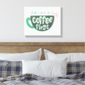 FRIENDS™ | Koffie eerst Canvas Afdruk (Insitu (Slaapkamer))