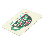 FRIENDS™ | Koffie eerst Magneet (Linkerzijde)
