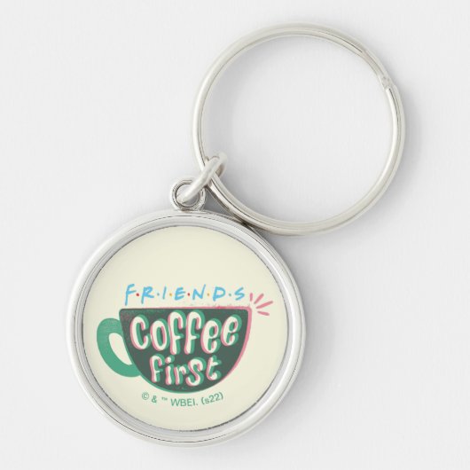 FRIENDS™ | Koffie eerst Sleutelhanger (Voorkant)