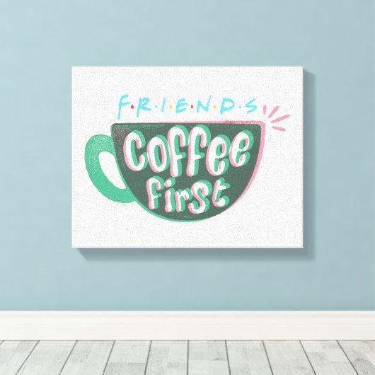 FRIENDS™ | Koffie eerste Canvas Afdruk (Insitu (Houten vloer))