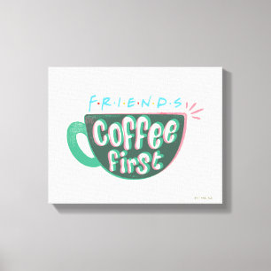 FRIENDS™   Koffie eerste Canvas Afdruk