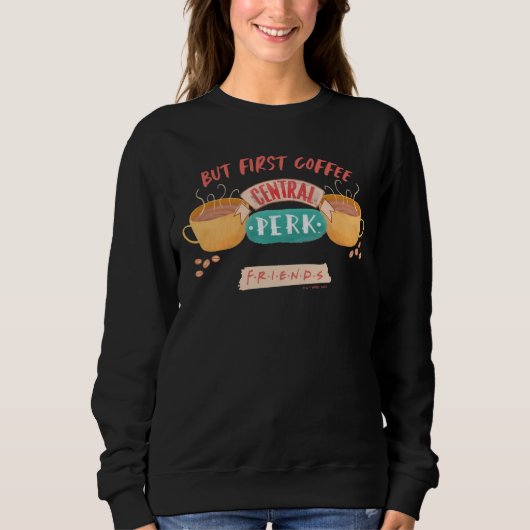 FRIENDS™ | Maar eerst koffie - Central Perk Trui (Voorkant)