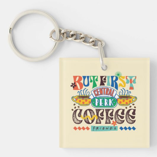 FRIENDS™ | Maar Eerst Koffie Levendig Grafisch Sleutelhanger (Voorkant)