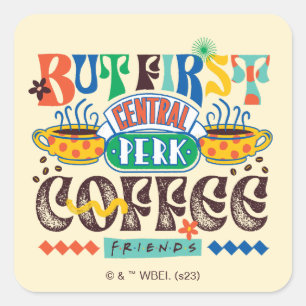 FRIENDS™   Maar Eerst Koffie Levendig Grafisch Vierkante Sticker