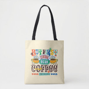 FRIENDS™   Maar eerst koffie-trilling Tote Bag