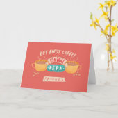 FRIENDS™ | Maar eerste koffie - centraal perk Kaart (Gele Bloem)