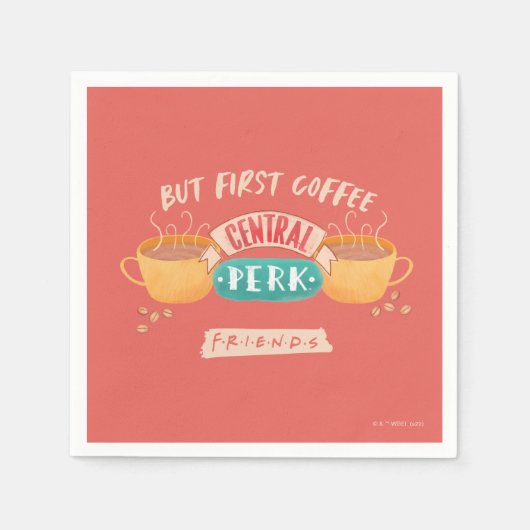 FRIENDS™ | Maar eerste koffie - centraal perk Servet (Voorkant)
