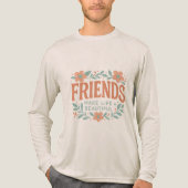 Friends Make Life Beautiful Long Sleeve Shirt (Voorkant volledig)
