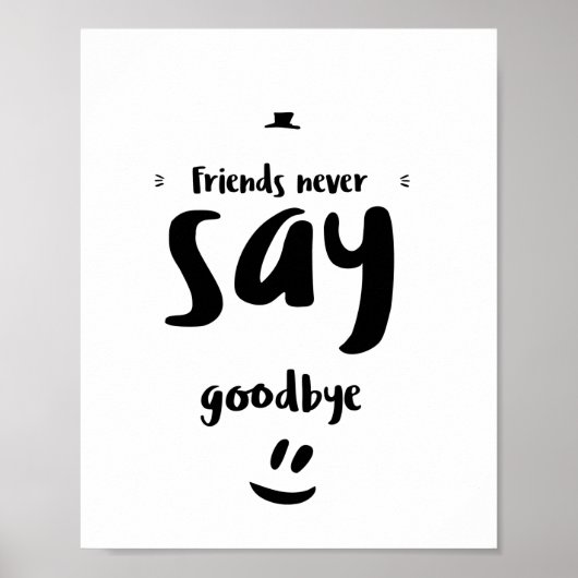 Friends never say goodbye poster (Voorkant)
