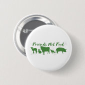 Friends Not Food Ronde Button 5,7 Cm (Voorkant /achterkant)