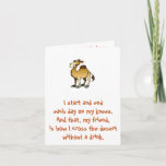 Friends of Bill W:  Birthday Camel Card Kaart<br><div class="desc">I start and end each day on my knees.  And that,  my friend,  is how I cross the desert without a drink.</div>