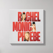 FRIENDS™ | Rachel, Monica & Phoebe Canvas Afdruk (Voorkant)