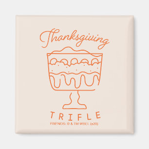 FRIENDS™   Thanksgiving Trifle Magneet