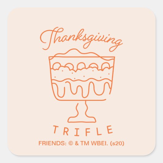 FRIENDS™ | Thanksgiving Trifle Vierkante Sticker (Voorkant)