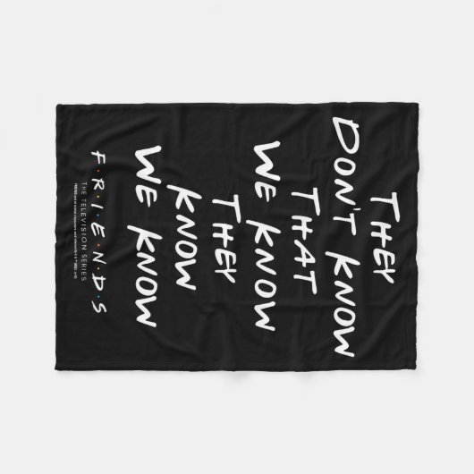 Friends They Don't Know That We Know They Know We  Fleece Deken (Voorkant (Horizontaal))
