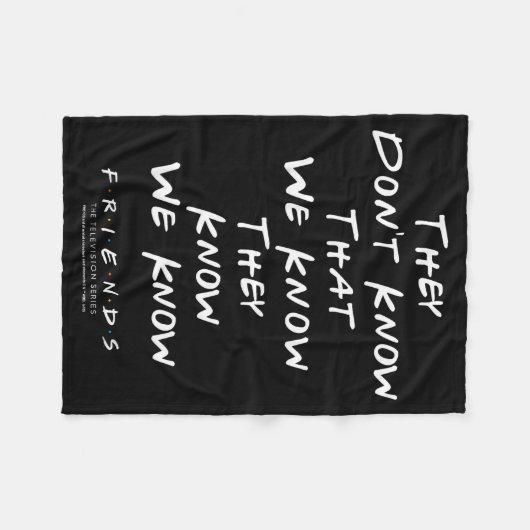 Friends They Don't Know That We Know They Know We  Fleece Deken (Voorkant (Horizontaal))