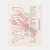 FRIENDS™ | U bent mijn lobster Fleece Deken (Voorkant)