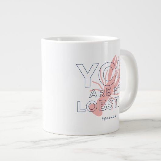 FRIENDS™ | U bent mijn lobster Grote Koffiekop (Voorkant rechts)