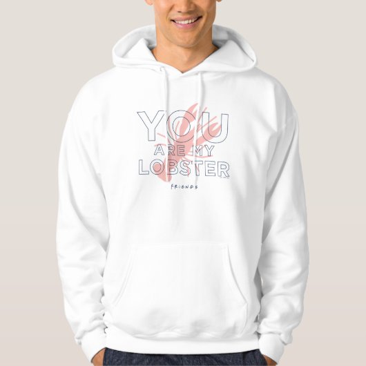 FRIENDS™ | U bent mijn lobster Hoodie (Voorkant)