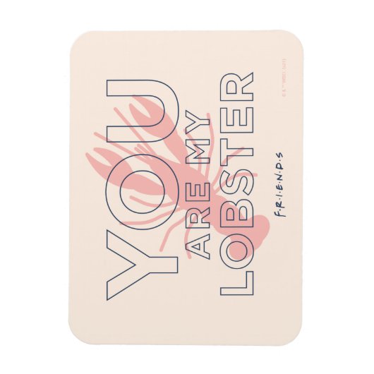 FRIENDS™ | U bent mijn lobster Magneet (Verticaal)