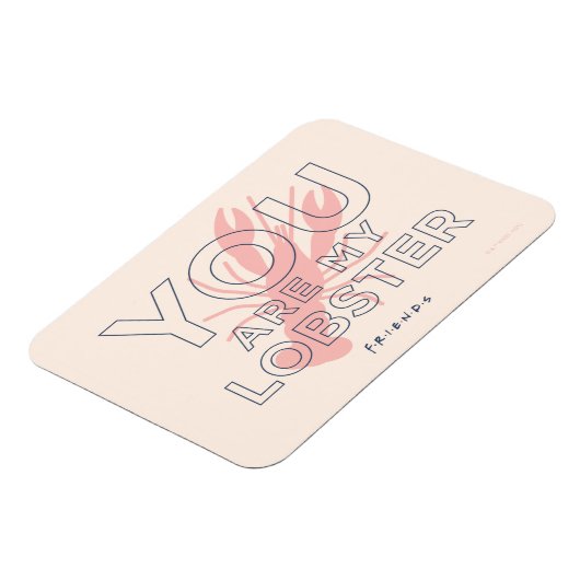 FRIENDS™ | U bent mijn lobster Magneet (Linkerzijde)