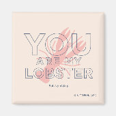 FRIENDS™ | U bent mijn lobster Magneet