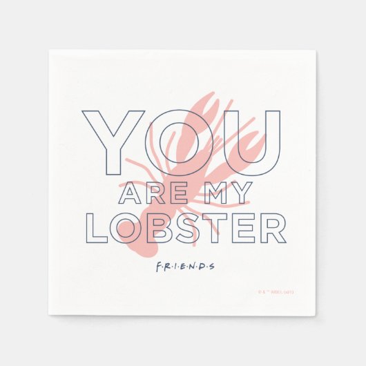 FRIENDS™ | U bent mijn lobster Servet (Voorkant)