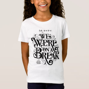 FRIENDS™ We Waren Even Pauze T-shirt