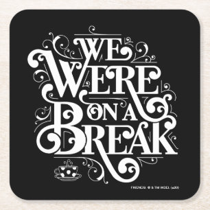 FRIENDS™   We waren op een pauze Kartonnen Onderzetters