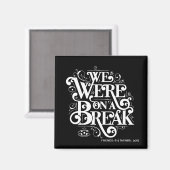 FRIENDS™ | We waren op een pauze Magneet (Voorkant / Achterkant)