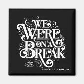 FRIENDS™ | We waren op een pauze Magneet (Voorkant)