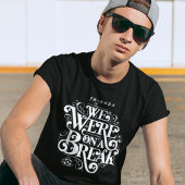 FRIENDS™ | We waren op een pauze T-shirt