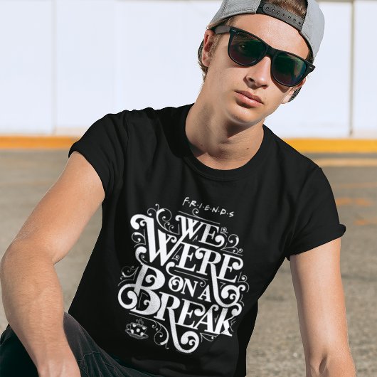 FRIENDS™ | We waren op een pauze T-shirt