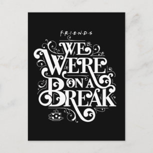 FRIENDS™ We waren op een pauze Uitnodiging Briefkaart