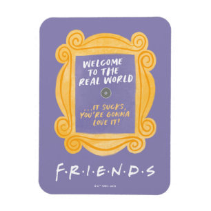 FRIENDS™ Welkom in de echte wereld citaat Magneet