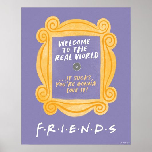 FRIENDS™ | Welkom in de echte wereld Citaat Poster (Voorkant)