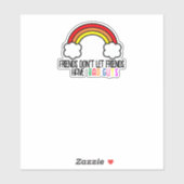 FriendsDontLetFriends-Vinyl Sticker (Vel)