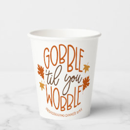 Friendsgiving Dinner Gobble Til You Wobble Papieren Bekers
