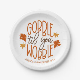 Friendsgiving Dinner Gobble Til You Wobble Papieren Bordje