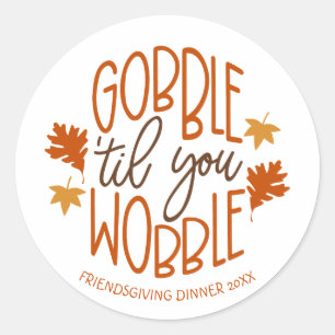 Friendsgiving Dinner Gobble Til You Wobble Ronde Sticker