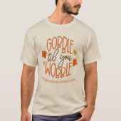 Friendsgiving Dinner Gobble Til You Wobble T-shirt (Voorkant)