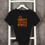 Friendsgiving Dinner Gobble Til You Wobble T-shirt<br><div class="desc">Vier Thanksgiving met dit grappige "Gobble Til You Wobble"-ontwerp.</div>