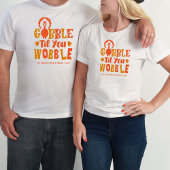 Friendsgiving Dinner Gobble Til You Wobble T-shirt