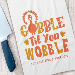 Friendsgiving Dinner Gobble Til You Wobble Theedoek